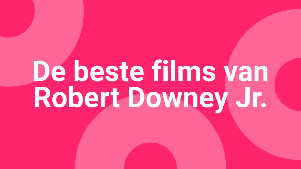 beste films van Robert Downey Jr.